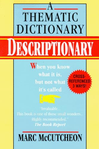 Stock image for Descriptionary: A Thematic Dictionary: When You Know What it is, But Not What It's Called. for sale by gearbooks