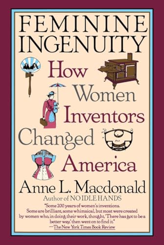 Imagen de archivo de Feminine Ingenuity: How Women Inventors Changed America a la venta por Goodwill Books