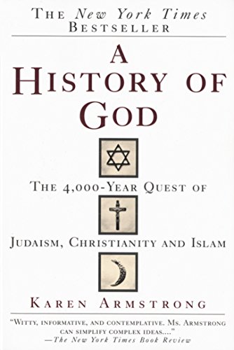 9780345384560: A History of God: The 4000-Year Quest of Judaism, Christianity and Islam
