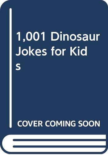 Stock image for 1001 Dinosaur Jokes for Kids for sale by Better World Books