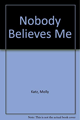 Imagen de archivo de Nobody Believes Me a la venta por Better World Books