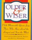 Stock image for Older and Wiser: 716 Memorable Quotes from Those Who Have Lived the Longest and Seen the Most for sale by THE OLD LIBRARY SHOP