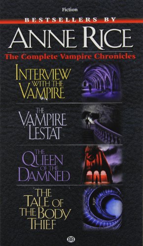 Stock image for Complete Vampire Chronicles (Interview with the Vampire, The Vampire Lestat, The Queen of the Damned, The Tale of the body Thief) for sale by Irish Booksellers