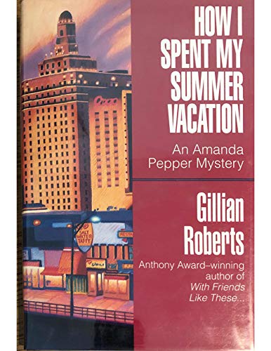 Stock image for How I Spent My Summer Vacation: An Amanda Pepper Mystery for sale by MLC Books