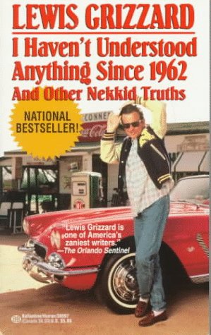 Stock image for I Haven't Understood Anything Since 1962 for sale by ThriftBooks-Dallas