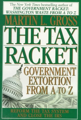 Beispielbild fr The Tax Racket : Government Extortion from A to Z zum Verkauf von Better World Books