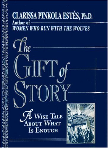 9780345388353: The Gift of Story: A Wise Tale About What Is Enough