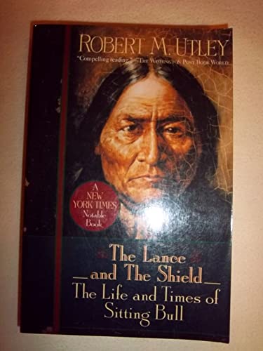 Stock image for The Lance ANd the Shield-The Life And Times Of Sitting Bull for sale by Foxtrot Books