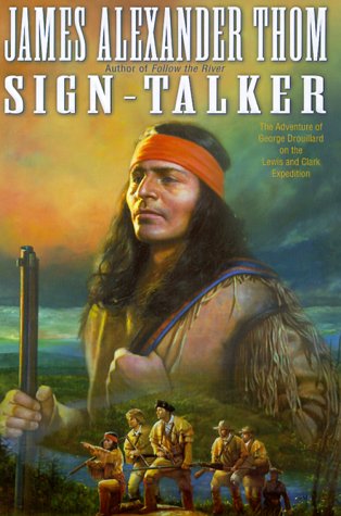 Stock image for Sign-Talker: The Adventure of George Drouillard on the Lewis and Clark Expedition for sale by Decluttr