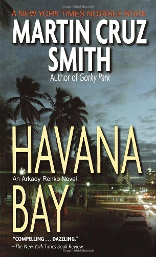 Imagen de archivo de Havana Bay (Arkady Renko Novels, No 4) a la venta por Jenson Books Inc
