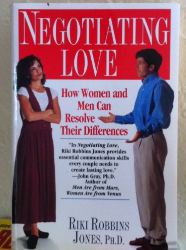 Beispielbild fr Negotiating Love : How Men and Women Can Resolve Their Differences zum Verkauf von Better World Books