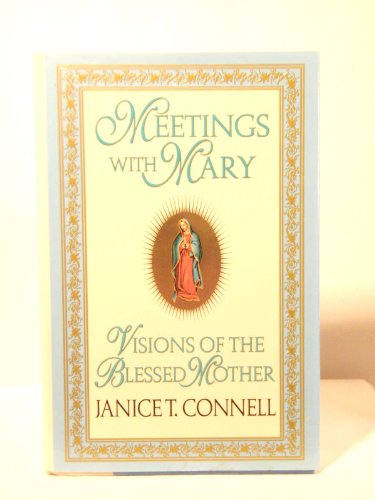 Beispielbild fr Meetings with Mary: Visions of The Blessed Mother zum Verkauf von Pelican Bay Books