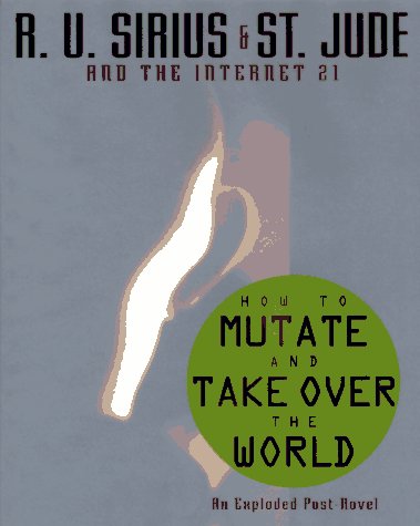 How to Mutate and Take Over the World (9780345392169) by St. Jude; R. U. Sirius