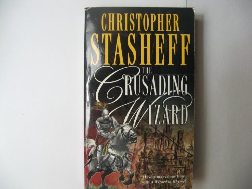 The Crusading Wizard (Wizard in Rhyme, A) - Stasheff, Christopher