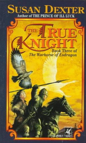 Beispielbild fr The True Knight Bk. 3 : The Warhorse of Esdragon zum Verkauf von Better World Books