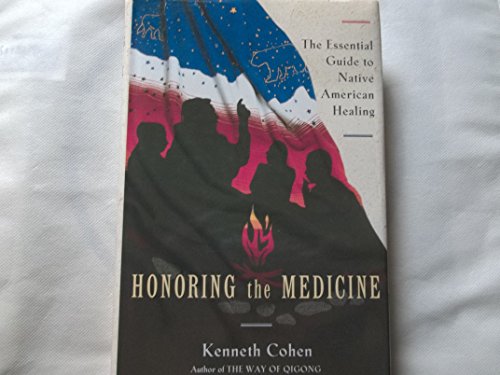 Stock image for Honoring the Medicine: The Essential Guide to Native American Healing for sale by Michael Patrick McCarty, Bookseller