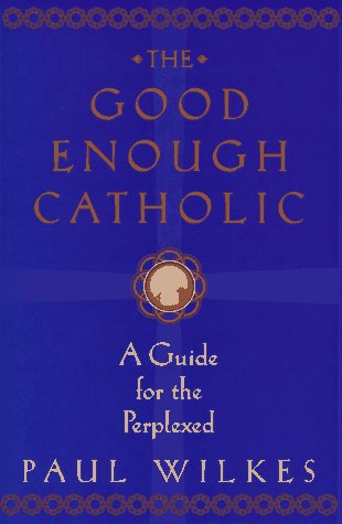 Imagen de archivo de The Good Enough Catholic : A Guide for the Perplexed a la venta por Better World Books: West