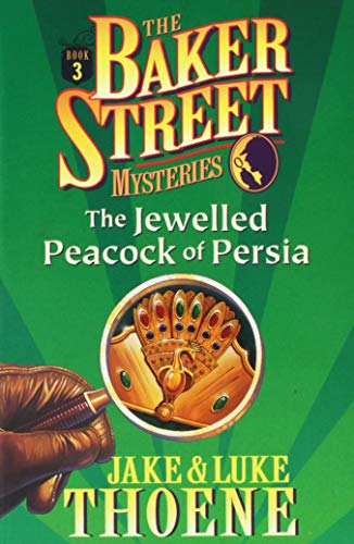 Stock image for The Jewelled Peacock of Persia: the Baker Street Mysteries-Book 3 for sale by LONG BEACH BOOKS, INC.