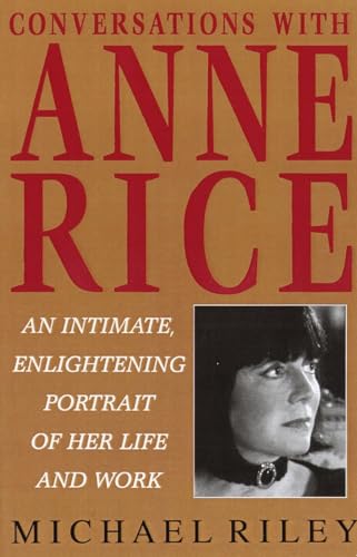 Beispielbild fr Conversations with Anne Rice: An Intimate, Enlightening Portrait of Her Life and Work zum Verkauf von Wonder Book