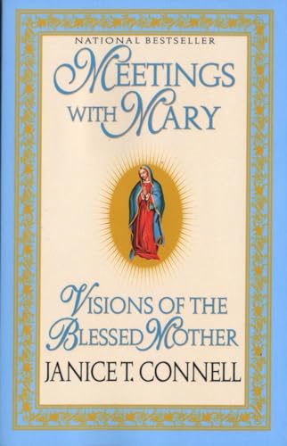 Beispielbild fr Meetings With Mary: Visions of the Blessed Mother zum Verkauf von Susan B. Schreiber