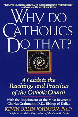 9780345397263: Why Do Catholics Do That?: A Guide to the Teachings and Practices of the Catholic Church