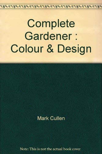 Stock image for Colour and Design (The Complete Gardener) for sale by HPB-Emerald