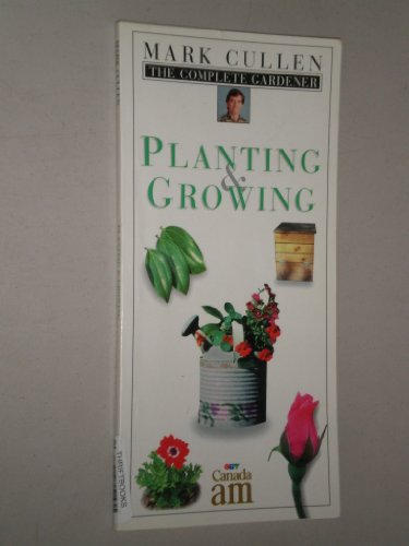 Stock image for Planting & Growing (The Complete Gardener) for sale by Irolita Books