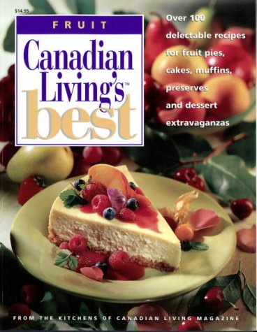 Beispielbild fr Canadian Living's Best Fruit Dishes zum Verkauf von SecondSale