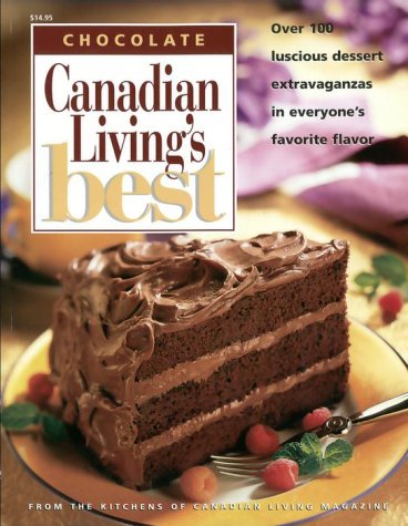 9780345398512: Canadian Living Best Chocolate