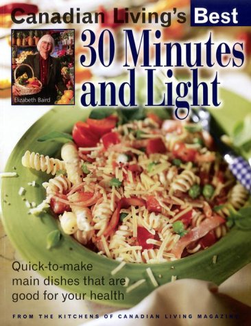 Beispielbild fr Canadian Living Best 30 Minutes and Light zum Verkauf von WorldofBooks