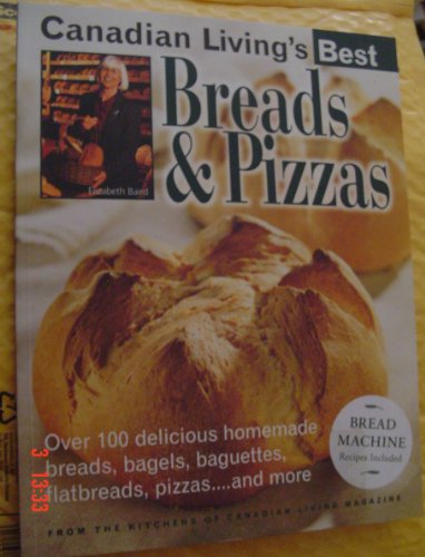 Imagen de archivo de Canadian Living Best Breads and Pizzas a la venta por ThriftBooks-Dallas