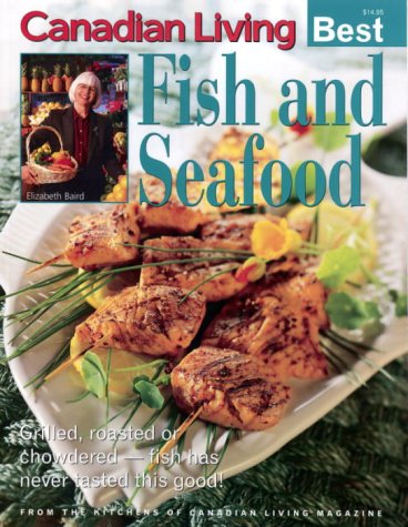 9780345398727: FISH AND SEAFOOD Canadian Living Best