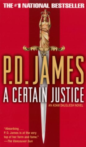 Stock image for A Certain Justice : An Adam Dalgliesh Mystery for sale by SecondSale