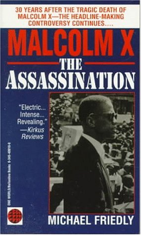 Malcolm X : The Assassination - Michael Friedly