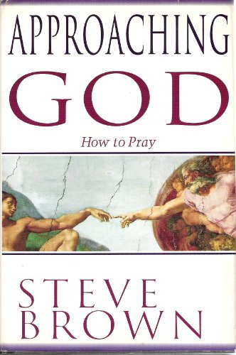 Imagen de archivo de Approaching God: How to Pray a la venta por SecondSale