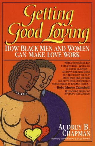 9780345402455: Getting Good Loving: How Black Men and Women Can Make Love Work