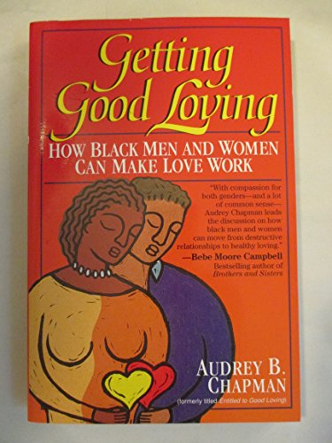 Stock image for Getting Good Loving: How Black Men and Women Can Make Love Work for sale by SecondSale