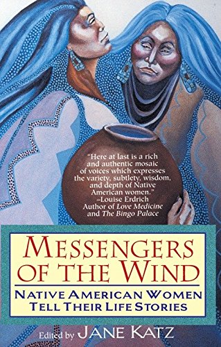 Imagen de archivo de Messengers of the Wind: Native American Women Tell Their Life Stories a la venta por Jen's Books