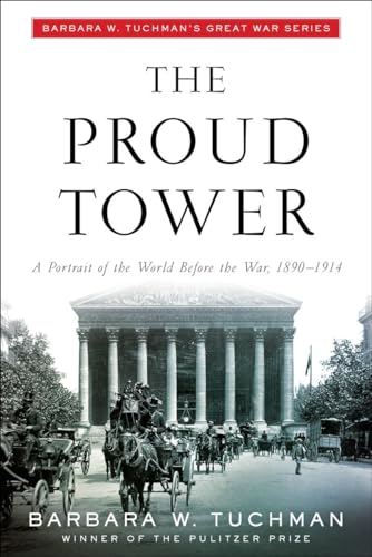 Stock image for The Proud Tower A Portrait of the World Before the War 1890 1914 for sale by Pella Books