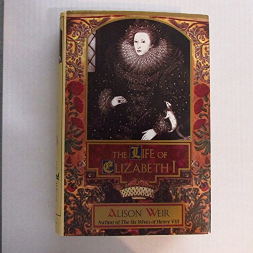 Beispielbild fr The Life of Elizabeth I zum Verkauf von Better World Books