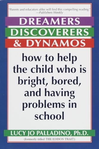 Beispielbild fr Dreamers, Discoverers & Dynamos: How to Help the Child Who Is Bright, Bored and Having Problems in School (Formerly Titled 'The Edison Trait') zum Verkauf von Wonder Book