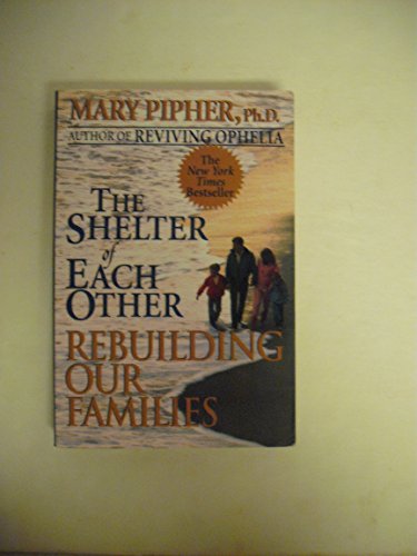 Beispielbild fr The Shelter of Each Other: Rebuilding Our Families zum Verkauf von SecondSale
