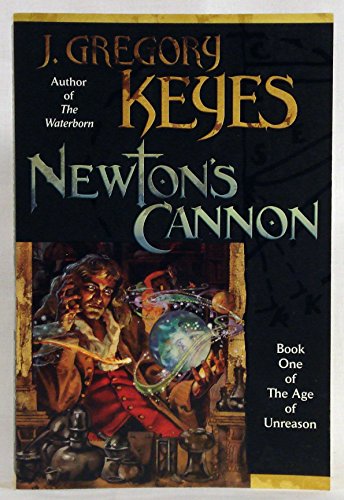 9780345406057: Newton's Cannon (The Age of Unreason, Book 1)