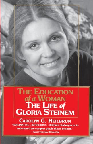 Stock image for The Education of a Woman: The Life of Gloria Steinem for sale by Gulf Coast Books