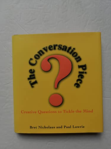 Conversation Piece: Creative Questions to Tickle the Mind