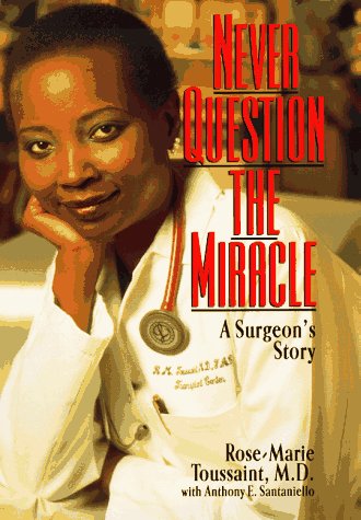 Imagen de archivo de Never Question the Miracle : A Surgeon's Story a la venta por Better World Books