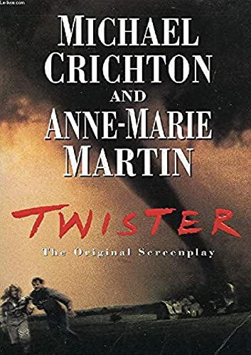 Twister: The Original Screenplay (9780345408334) by Michael Crichton; Anne-Marie Martin