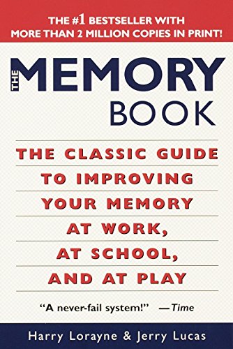 Beispielbild fr The Memory Book: The Classic Guide to Improving Your Memory at Work, at School, and at Play zum Verkauf von Wonder Book