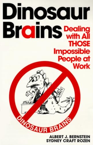 Stock image for Dinosaur Brains: Dealing with All THOSE Impossible People at Work for sale by SecondSale