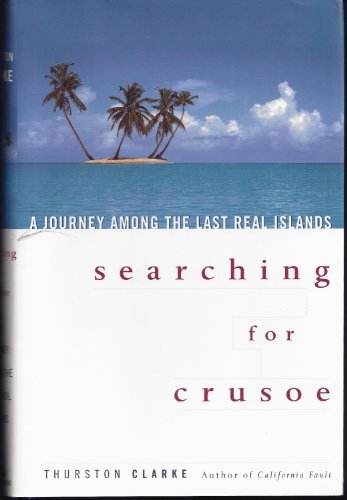 Beispielbild fr Searching for Crusoe : A Journey among the Last Real Islands zum Verkauf von Better World Books: West
